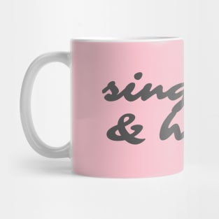 SINGLE AND HAPPY Mug